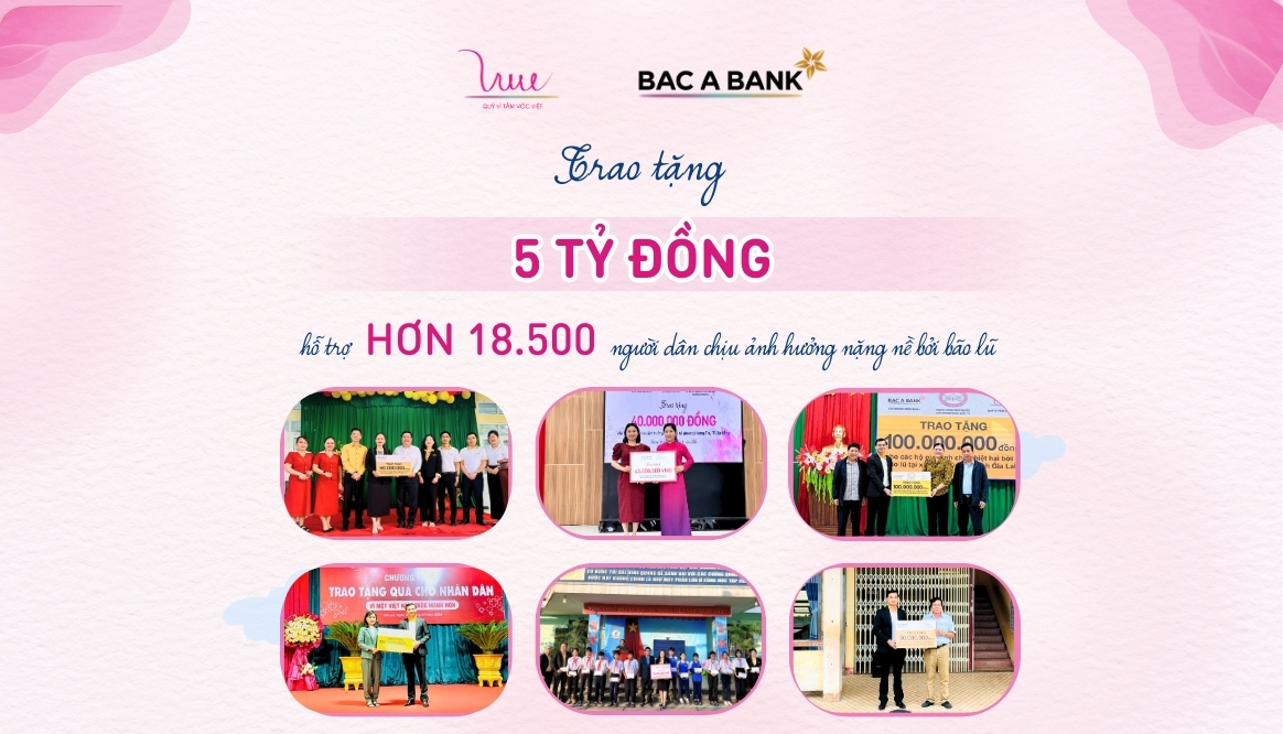 Quỹ Vì Tầm Vóc Việt và BAC A BANK trao tặng 5 tỷ đồng hỗ trợ hơn 18.500 người dân bị ảnh hưởng bởi bão lũ